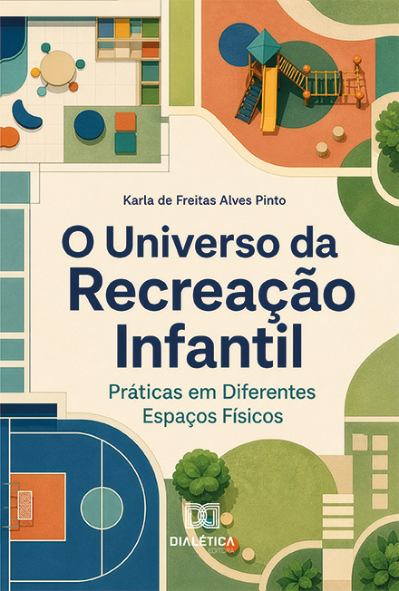 Capa do livro O universo da recreação infantil: práticas em diferentes espaços físicos