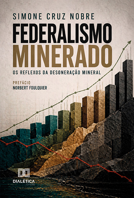 Capa do livro Federalismo minerado: os reflexos da desoneração mineral