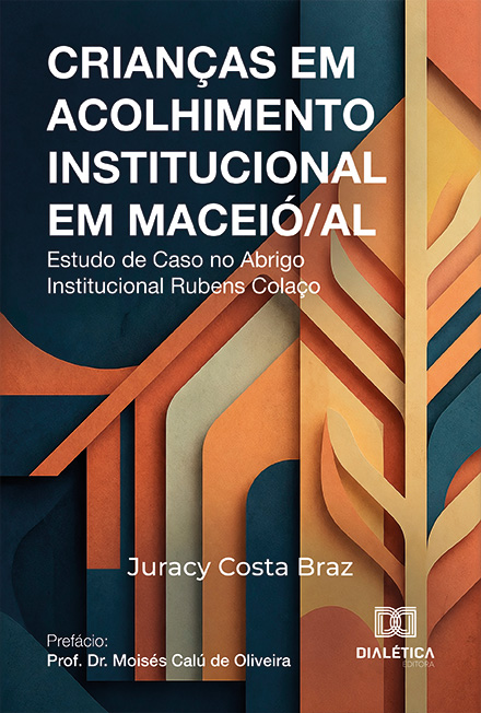 Capa do livro Crianças em acolhimento institucional em Maceió/AL: estudo de caso no Abrigo Institucional Rubens Colaço