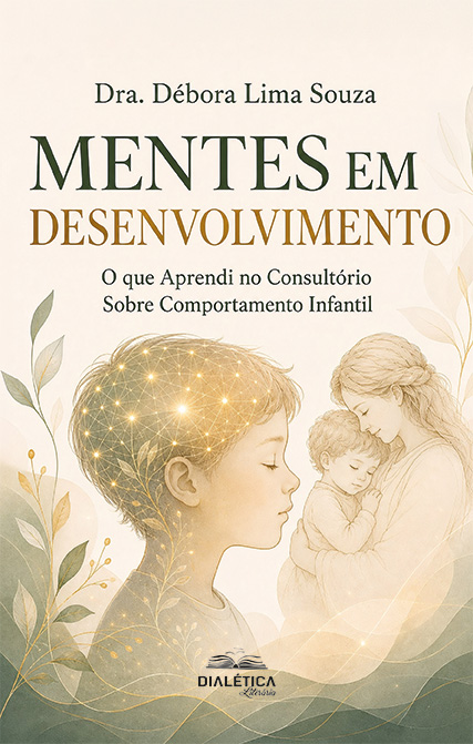 Capa do livro Mentes em desenvolvimento: o que aprendi no consultório sobre comportamento infantil