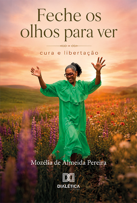 Capa do livro Feche os olhos para ver: cura e libertação