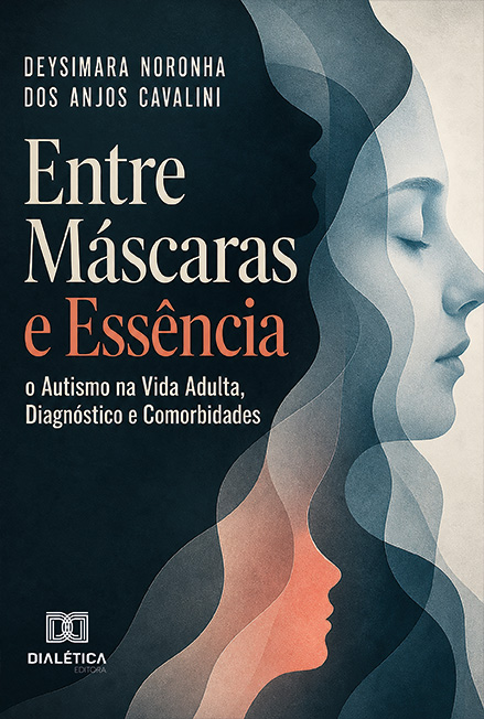 Capa do livro Entre máscaras e essência: o autismo na vida adulta, diagnóstico e comorbidades