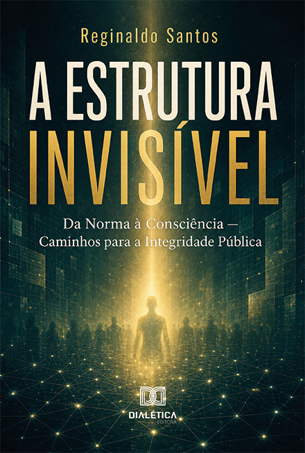 Capa do livro A estrutura invisível: da norma à consciência - caminhos para a integridade pública